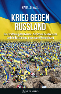 Krieg gegen Russland - Harald Nagl - E-Book