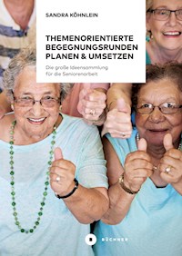 Themenorientierte Begegnungsrunden planen und umsetzen - Sandra Köhnlein - E-Book