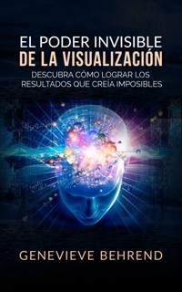 El Poder Invisible de la Visualización  (Traducción: David De Angelis) - Genevieve Behrend - E-Book