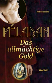 Das allmächtige Gold - Sâr Joséphin Péladan - E-Book