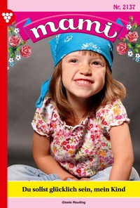 Du sollst glücklich sein, mein Kind - Gisela Reutling - E-Book