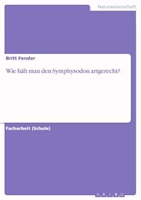 Wie hält man den Symphysodon artgerecht? - Britt Fender - E-Book