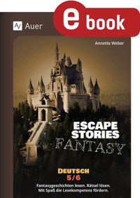 Escape Stories Fantasy Deutsch 5-6 - Weber Annette - E-Book