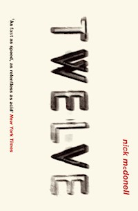 Twelve - Nick McDonell - E-Book