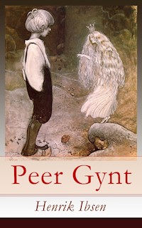Peer Gynt - Henrik Ibsen - E-Book