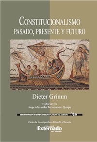 Constitucionalismo, pasado, presente y futuro - Dieter Grimm - E-Book