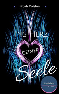 Ins Herz deiner Seele - Noah Voisine - E-Book