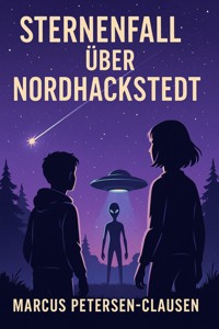 Sternenfall über Nordhackstedt (Teil 1) - Marcus PC Petersen - Clausen - E-Book