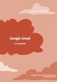 GOOGLE GMAIL - Rémy Lentzner - E-Book