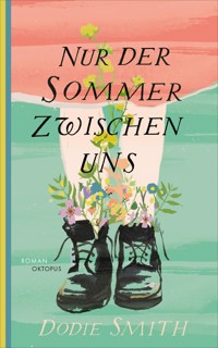 Nur der Sommer zwischen uns - Dodie Smith - E-Book