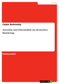 Autorität und Informalität im deutschen Bundestag - Caspar Borkowsky - E-Book