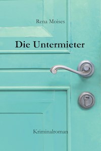 Die Untermieter - Rena Moises - E-Book