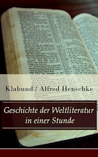 Geschichte der Weltliteratur in einer Stunde - Klabund - E-Book