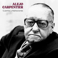Cuentos y Narraciones - Alejo Carpentier - Hörbuch