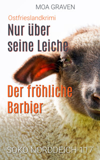 Soko Norddeich 117 - Die schrägste Ermittlertruppe in Ostfriesland V - Moa Graven - E-Book