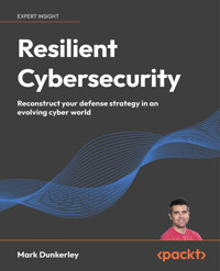 Resilient Cybersecurity - Mark Dunkerley - E-Book