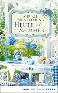 Heute ist für immer - Mirjam Müntefering - E-Book