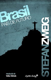 Brasil, país de futuro - Zweig Stefan - E-Book