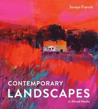 Contemporary Landscapes in Mixed Media - Soraya French - E-Book