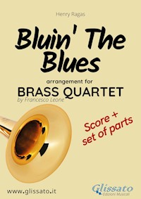Bluin' The Blues - Brass Quartet score & parts - Henry Ragas - E-Book