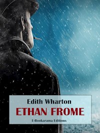 Ethan Frome - Edith Wharton - E-Book