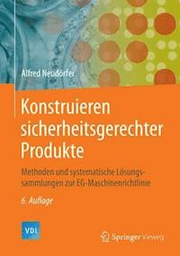 Konstruieren sicherheitsgerechter Produkte - Alfred Neudörfer - E-Book