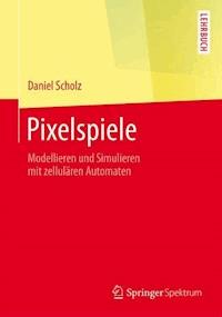 Pixelspiele - Daniel Scholz - E-Book