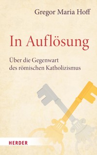 In Auflösung - Gregor Maria Hoff - E-Book