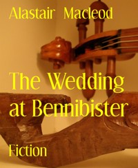 The Wedding at Bennibister - alastair macleod - E-Book