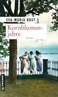 Kornblumenjahre - Eva-Maria Bast - E-Book