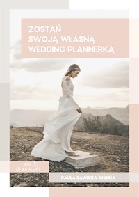 Zostań swoją własną wedding plannerką - Paula Sawicka-Mońka - E-Book