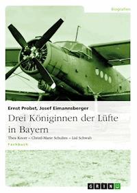 Drei Königinnen der Lüfte in Bayern - Ernst Probst - E-Book