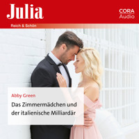 Das Zimmermädchen und der italienische Milliardär - Abby Green - Hörbuch