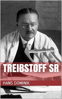 Treibstoff SR - Hans  Dominik - E-Book