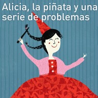 Alicia, la piñata y una serie de problemas - Juana Inés Dehesa - Hörbuch