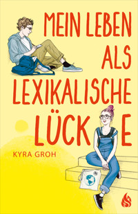 Mein Leben als lexikalische Lücke - Kyra Groh - E-Book