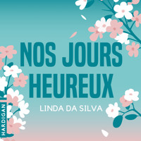 Nos jours heureux - Linda Da Silva - Hörbuch