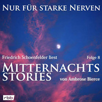 Mitternachtsstories von Ambrose Bierce - Nur für starke Nerven, Folge 8 (ungekürzt) - Ambrose Bierce - Hörbuch