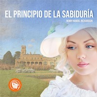 Principio de la sabiduría - Henry Handel Richardson - Hörbuch