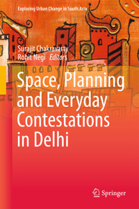 Space, Planning and Everyday Contestations in Delhi -  - E-Book