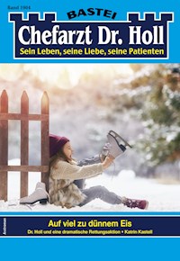 Chefarzt Dr. Holl 1904 - Katrin Kastell - E-Book