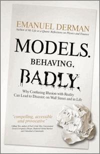Models. Behaving. Badly. - Emanuel Derman - E-Book