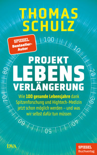 Projekt Lebensverlängerung - Thomas Schulz - E-Book