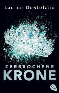 Zerbrochene Krone - Lauren  DeStefano - E-Book