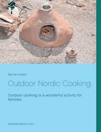 Outdoor Nordic Cooking - Bjarne Larsen - E-Book