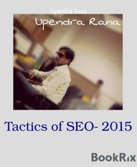 Tactics of SEO- 2015 - Upendra Rana - E-Book