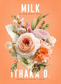 Milk - Ithaka O. - E-Book