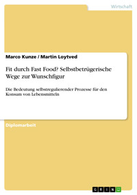 Fit durch Fast Food? Selbstbetrügerische Wege zur Wunschfigur - Marco Kunze - E-Book