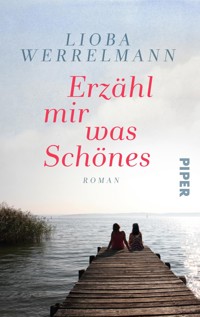 Erzähl mir was Schönes - Lioba Werrelmann - E-Book