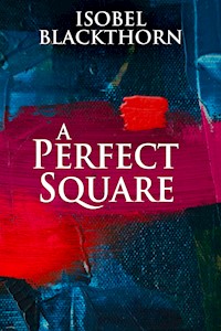 A Perfect Square - Isobel Blackthorn - E-Book